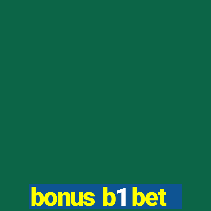 bonus b1 bet