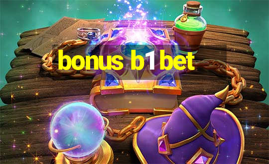 bonus b1 bet