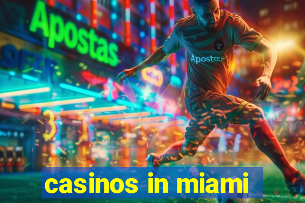 casinos in miami