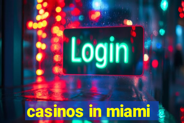 casinos in miami