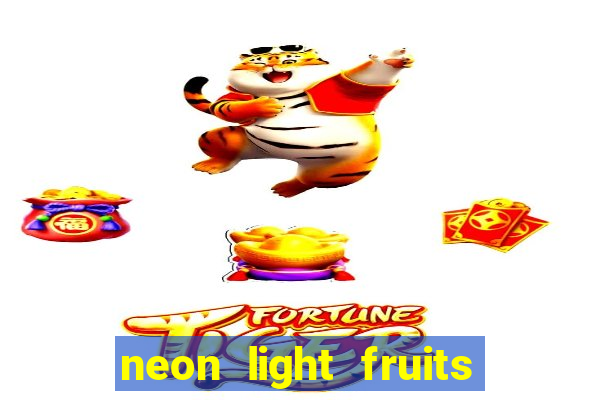 neon light fruits slot free play