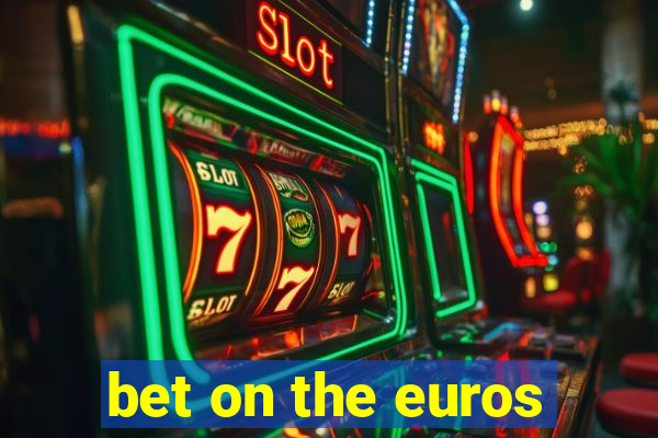 bet on the euros