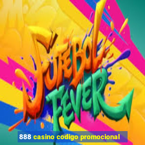 888 casino codigo promocional