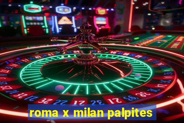 roma x milan palpites