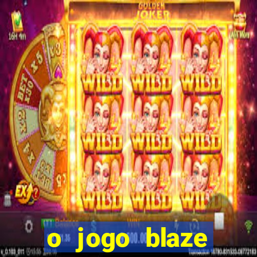 o jogo blaze casino paga mesmo