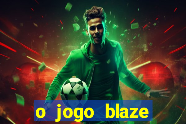 o jogo blaze casino paga mesmo