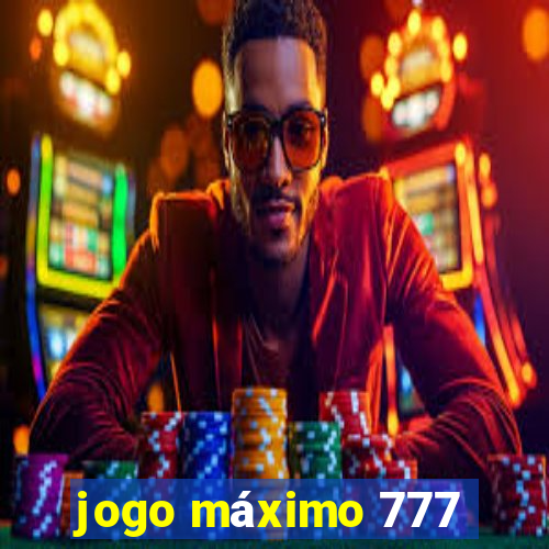 jogo máximo 777