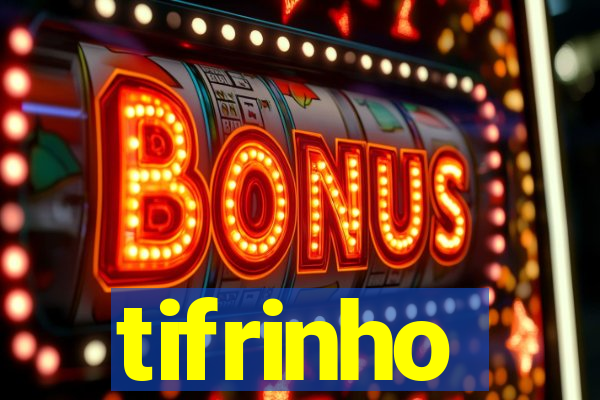 tifrinho