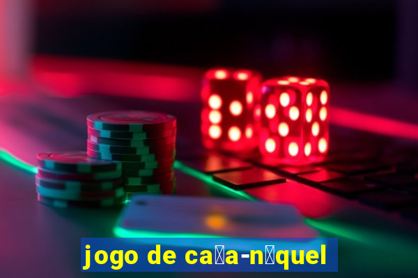 jogo de ca莽a-n铆quel