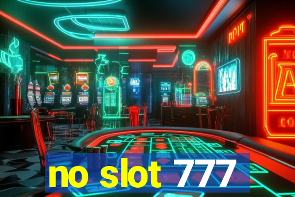 no slot 777