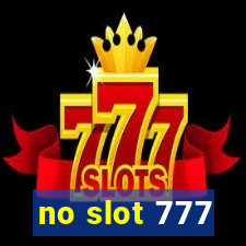 no slot 777