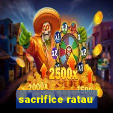 sacrifice ratau