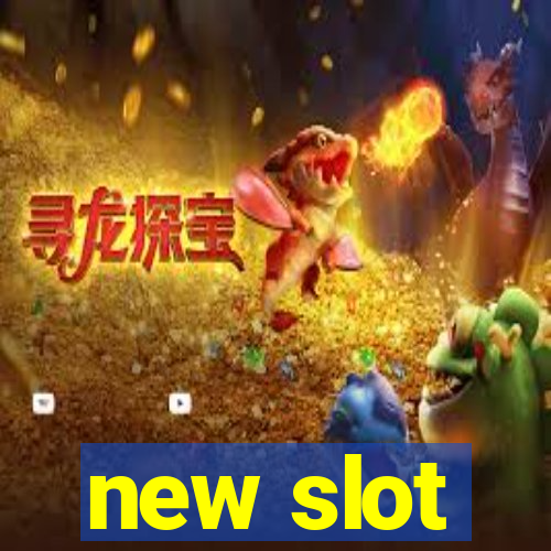 new slot