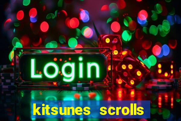 kitsunes scrolls slot free play