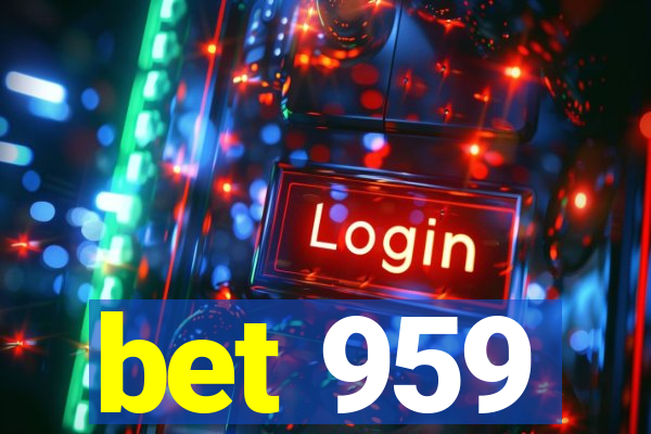 bet 959