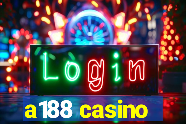 a188 casino