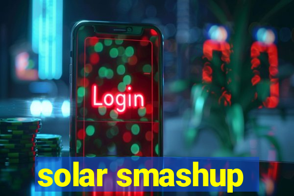 solar smashup