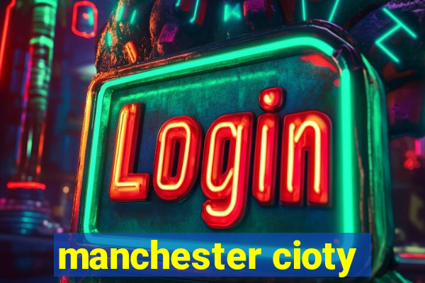 manchester cioty