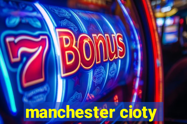 manchester cioty