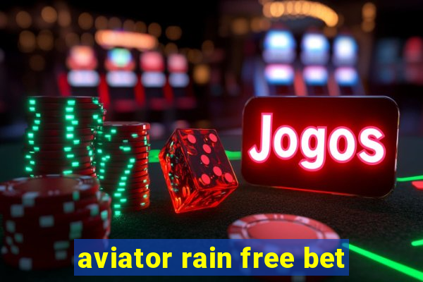 aviator rain free bet