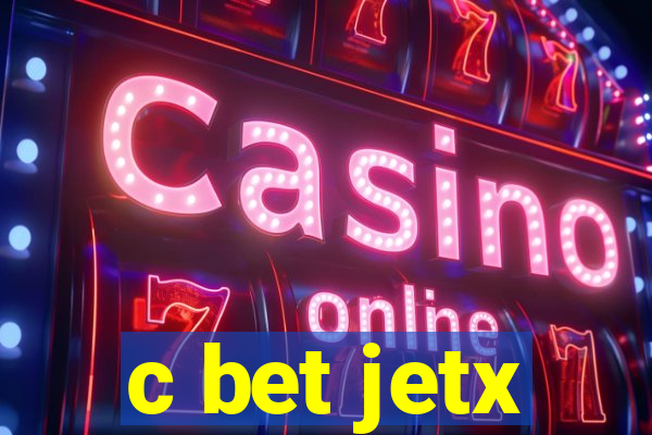 c bet jetx