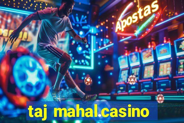 taj mahal.casino