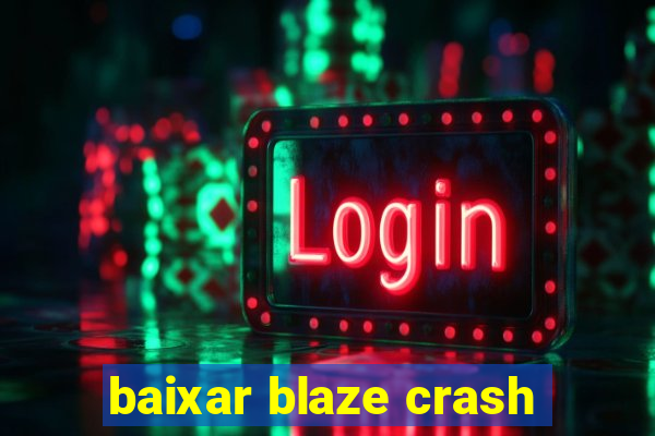 baixar blaze crash