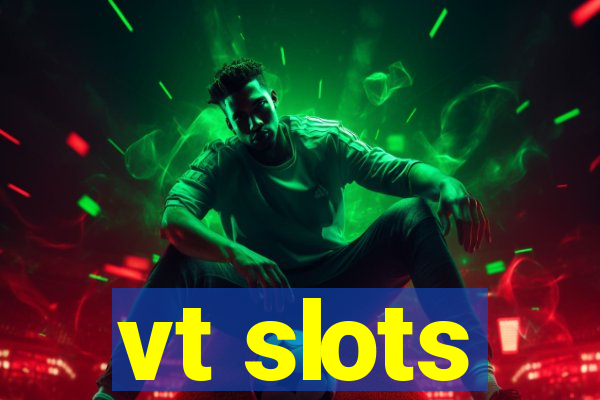 vt slots