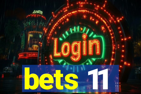 bets 11