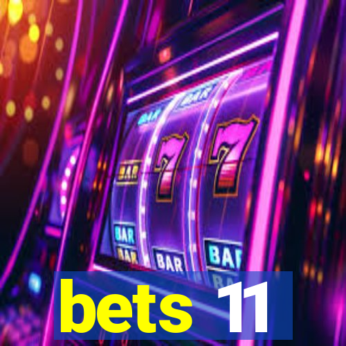 bets 11