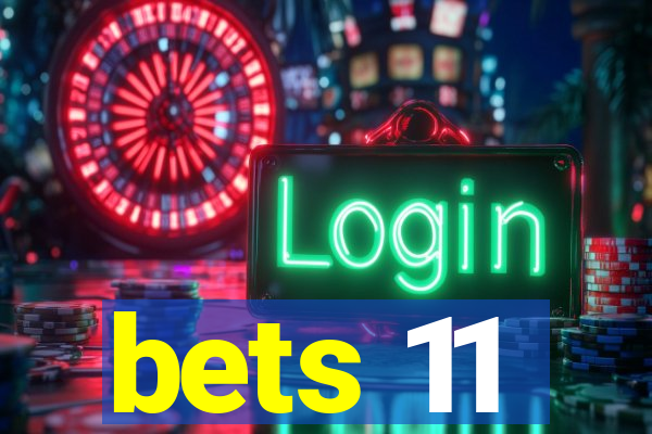 bets 11