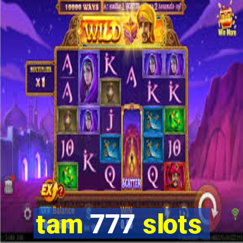 tam 777 slots