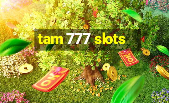 tam 777 slots