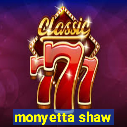 monyetta shaw