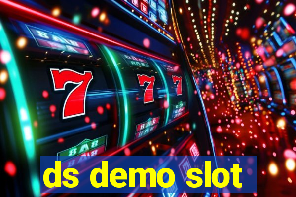 ds demo slot