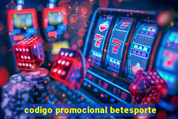 codigo promocional betesporte