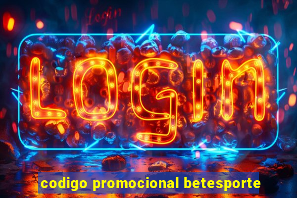 codigo promocional betesporte