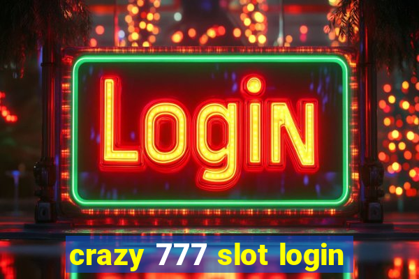 crazy 777 slot login