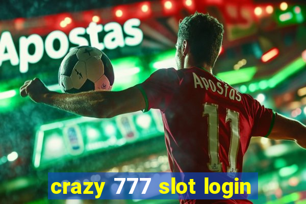 crazy 777 slot login