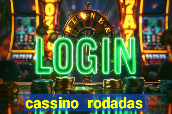 cassino rodadas grátis no cadastro