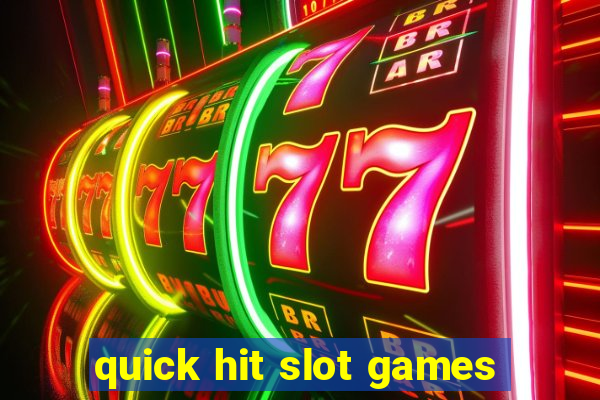 quick hit slot games