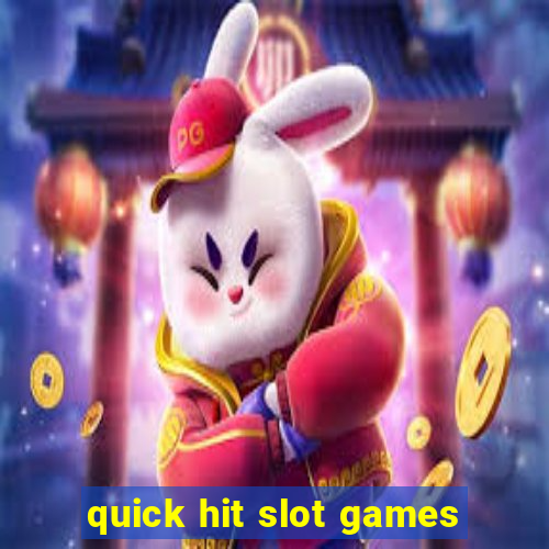 quick hit slot games