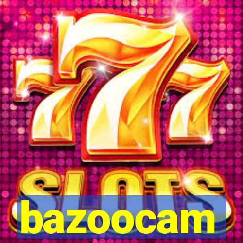 bazoocam