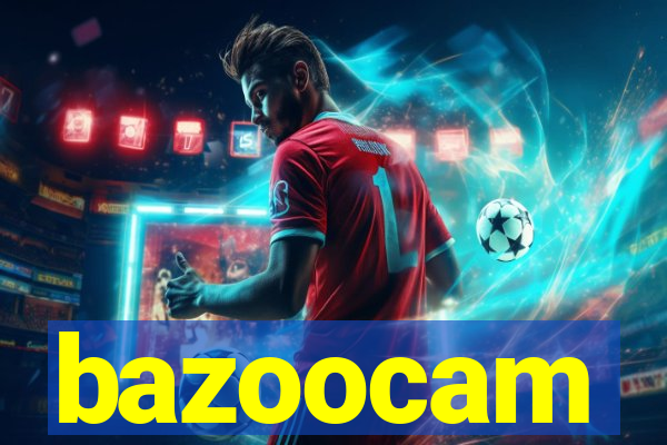 bazoocam