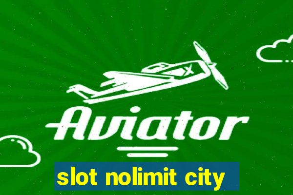 slot nolimit city