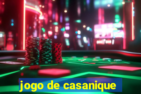 jogo de casanique