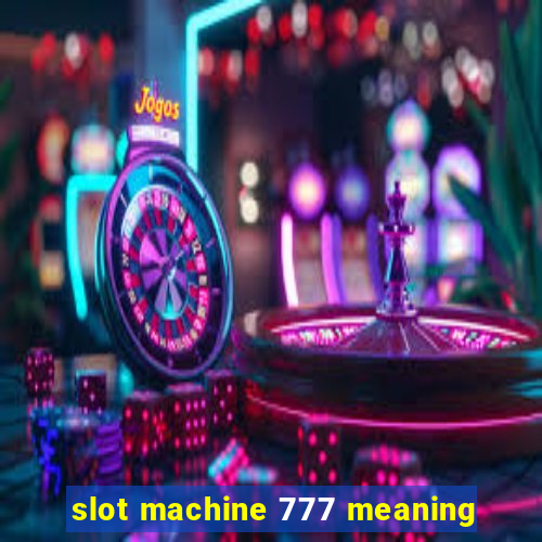 slot machine 777 meaning