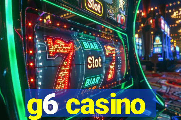 g6 casino