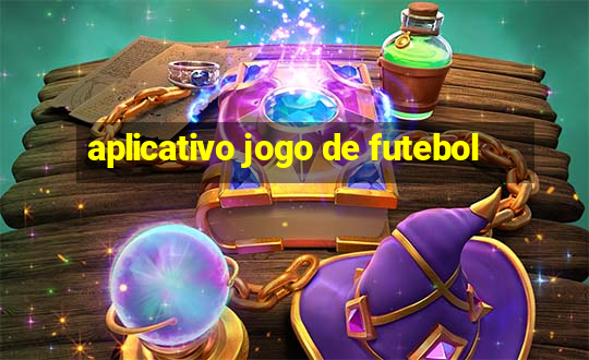 aplicativo jogo de futebol