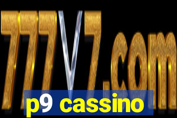 p9 cassino